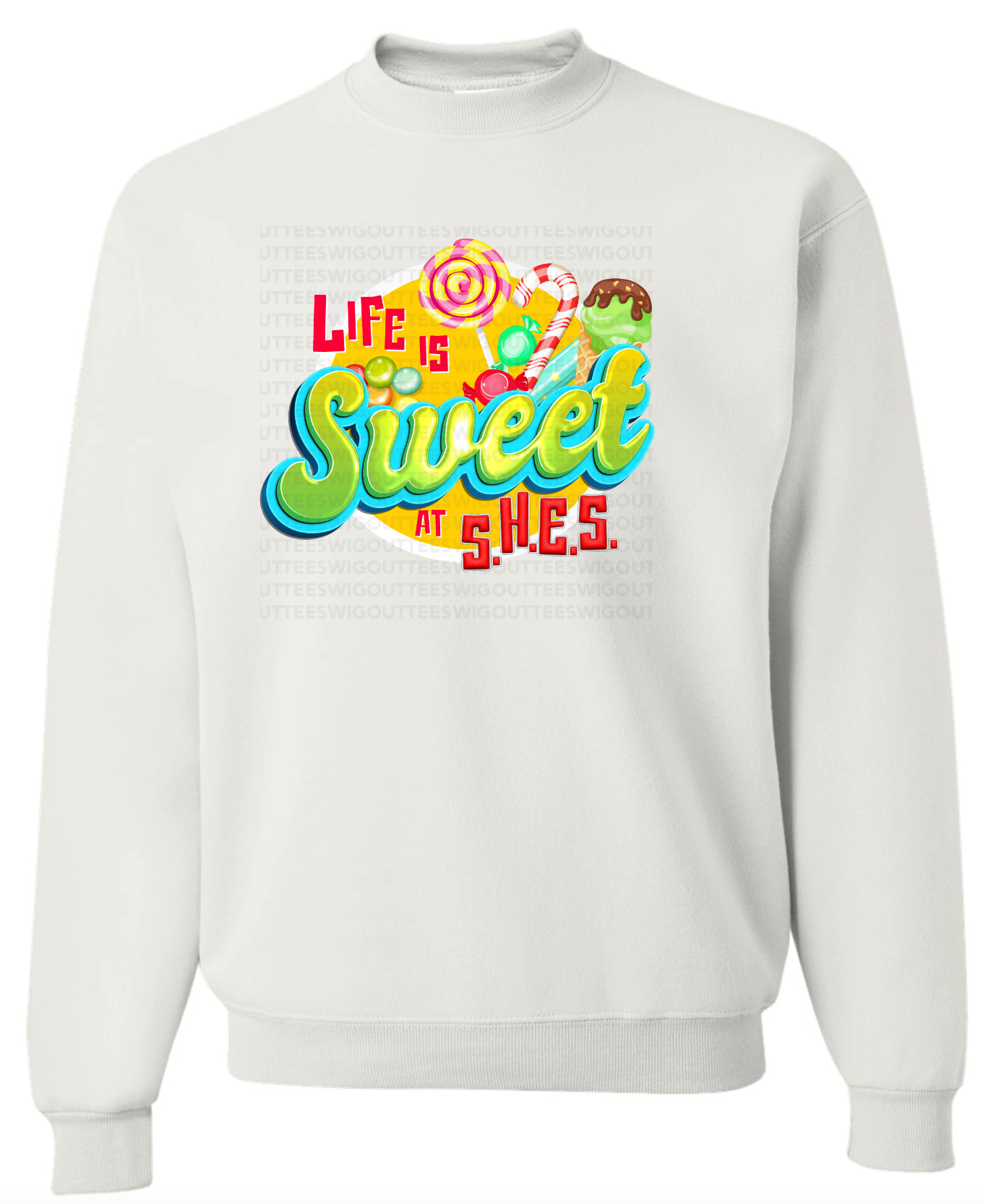Life is Sweet at SHES Crew Sweatshirt