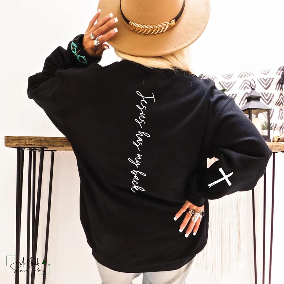 Jesus has my back sweatshirt (BACK AND SLEEVE)