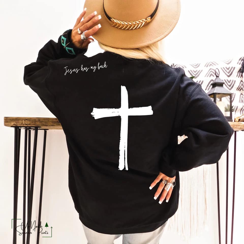 Jesus has my back sweatshirt (BOTH ON BACK)