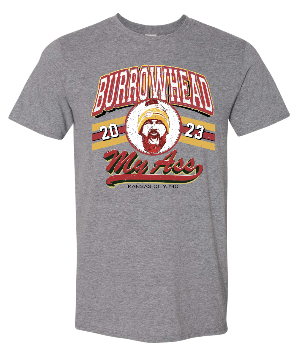 Burrowhead My A$$ by Kelce