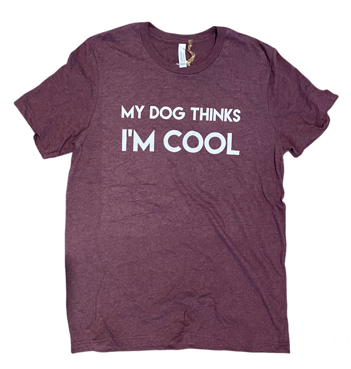 My Dog Thinks I'm Cool - TWO LEFT!