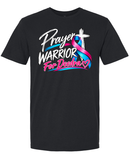 Prayer Warrior for Deedra T-Shirt