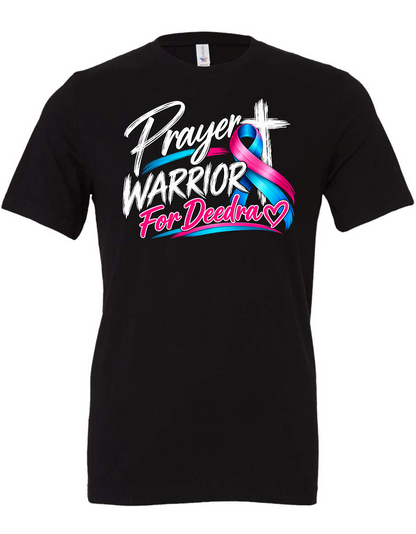 Prayer Warrior for Deedra T-Shirt
